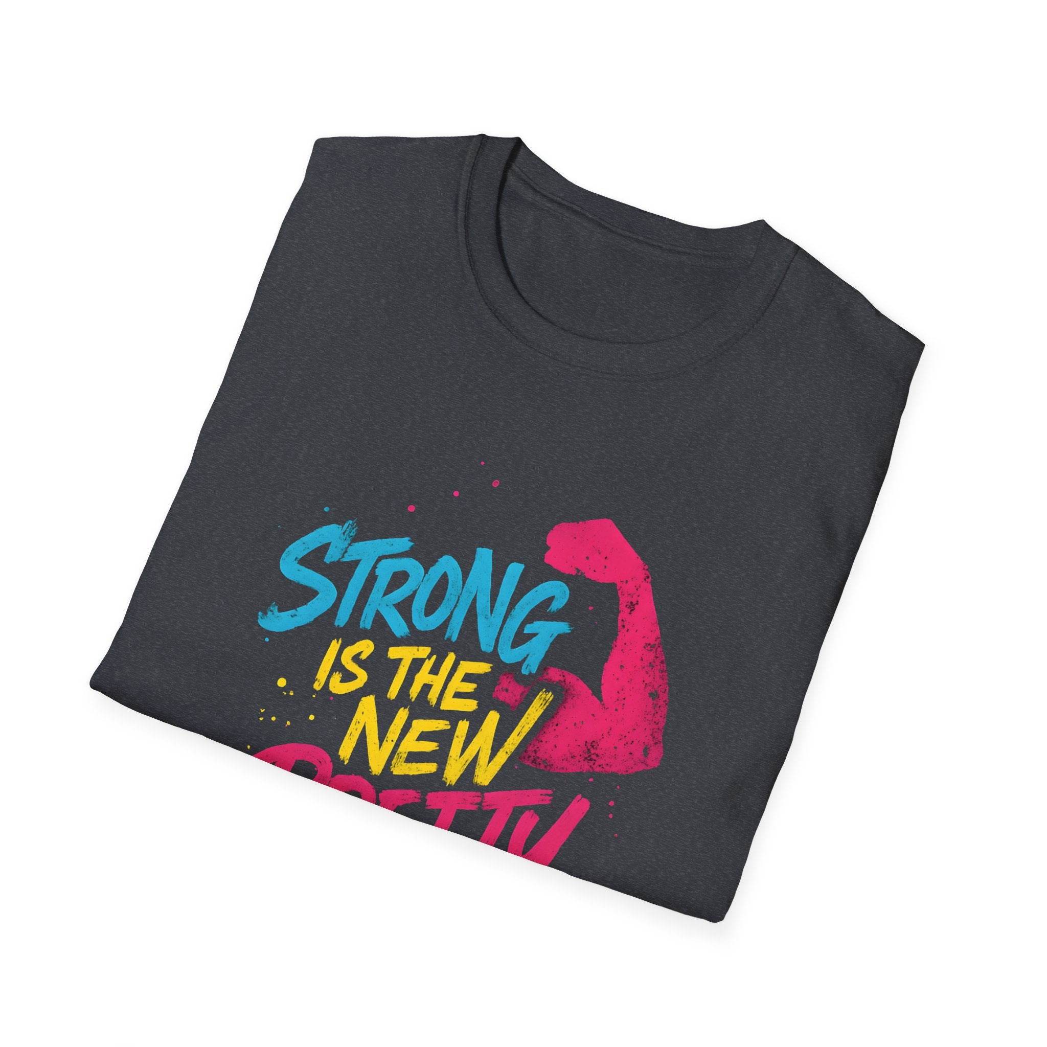Strong Is New Pretty T-Shirt