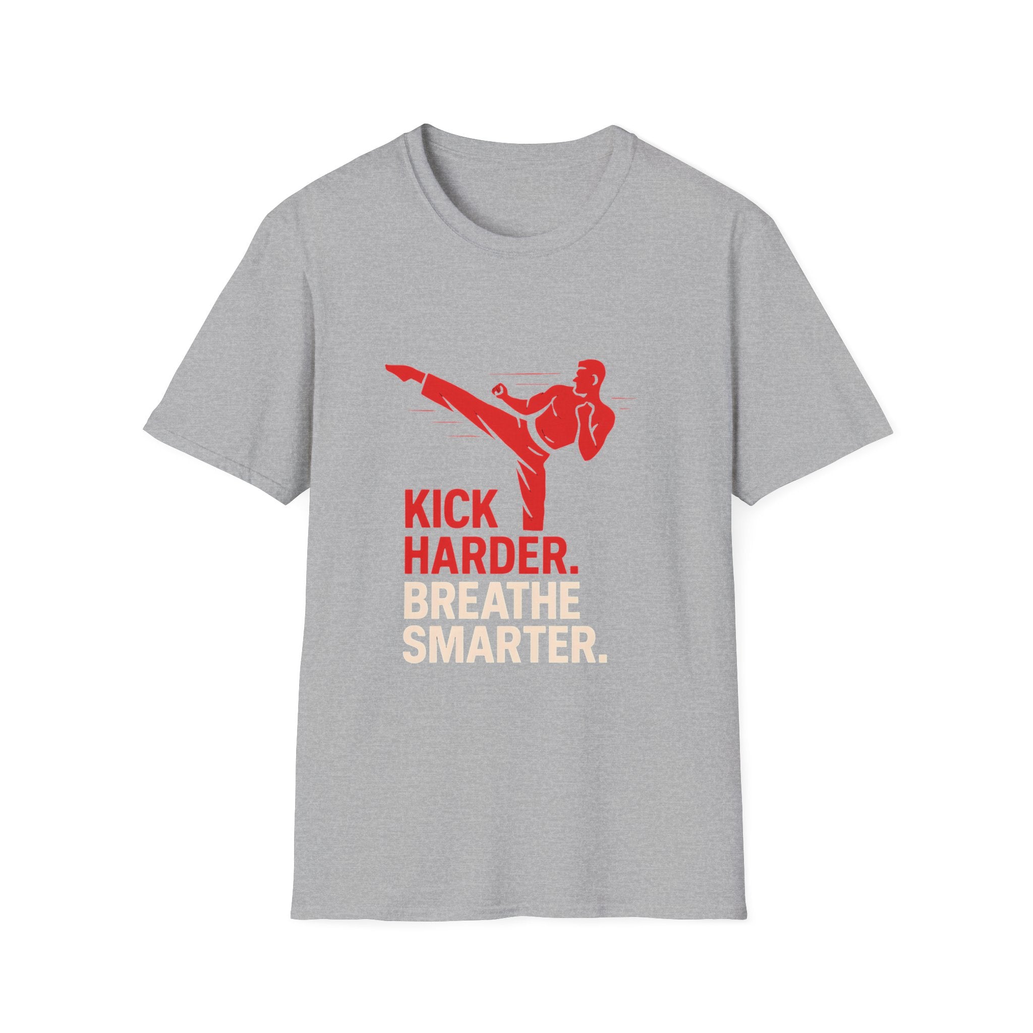 Kick Harder Breathe Smarter T-Shirt