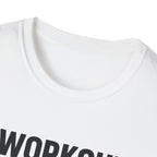 I Work Out T-Shirt