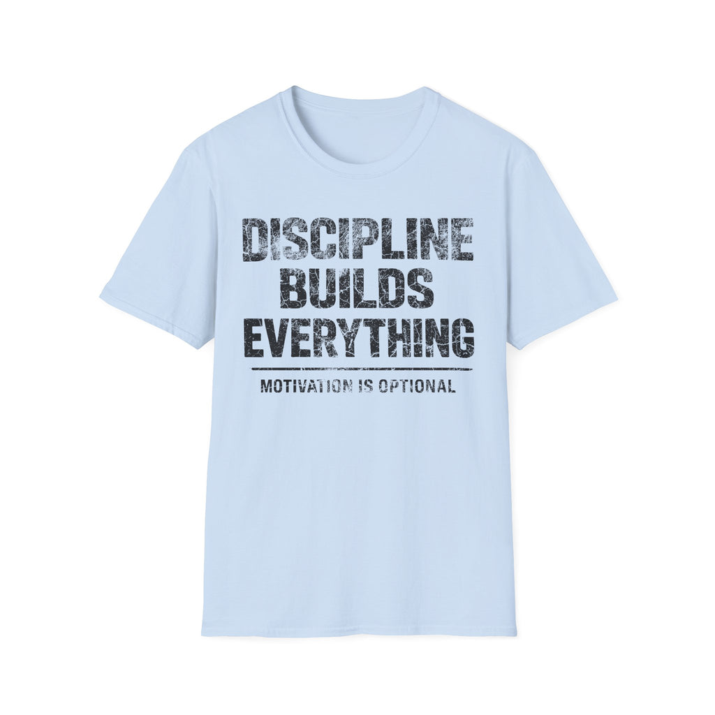 Discipline Builds Everything Light Tee