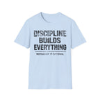 Discipline Builds Everything Light Tee