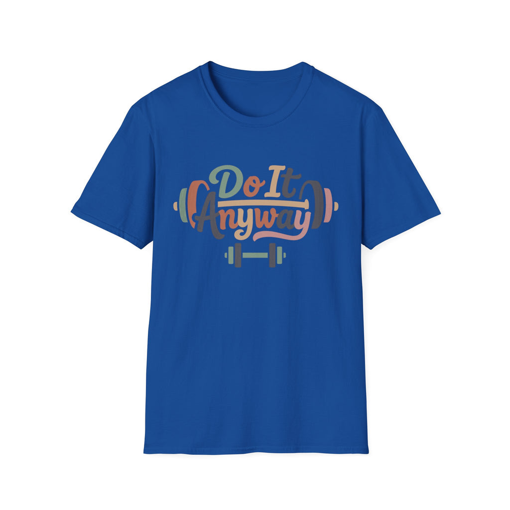 Do It Anyway Gym Tee Shirt