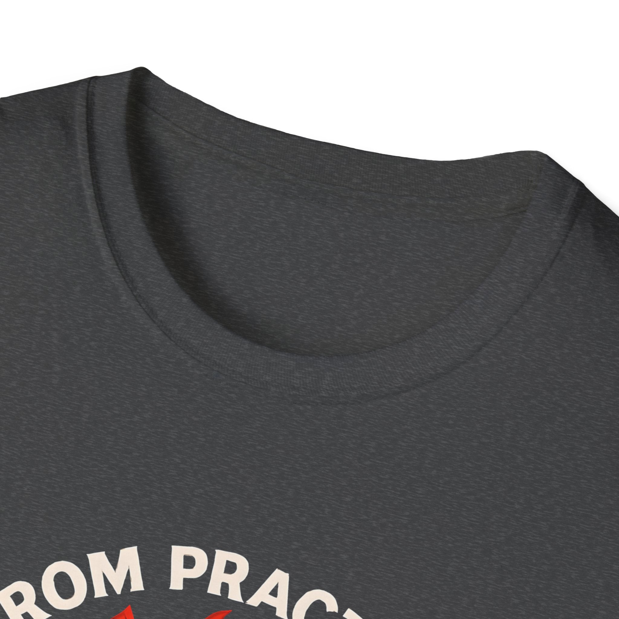From Practice to Podium T-Shirt