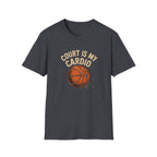 Court Is My Cardio T-Shirt