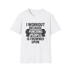 I Work Out T-Shirt