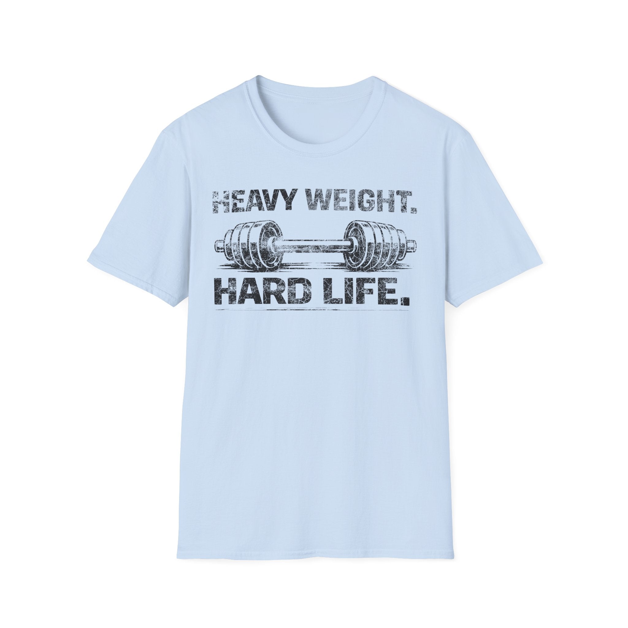 Heavy Weight Hard Life Light Tee