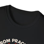 From Practice to Podium T-Shirt