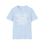 Iron Never Lies Dark Tee