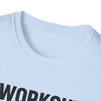 I Work Out T-Shirt