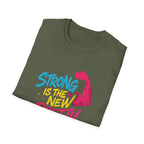 Strong Is New Pretty T-Shirt