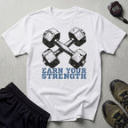 Earn Your Strength Gym T-Shirt