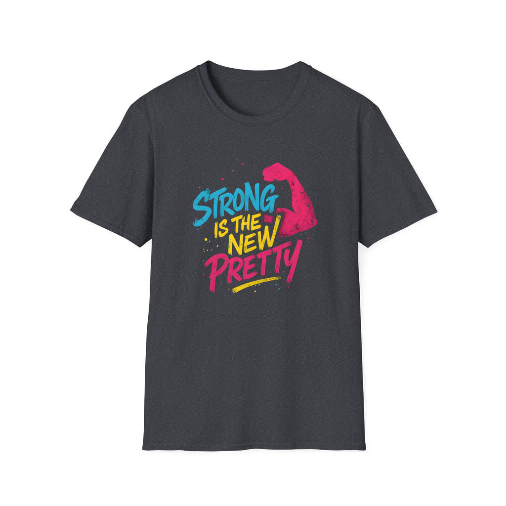 Strong Is New Pretty T-Shirt
