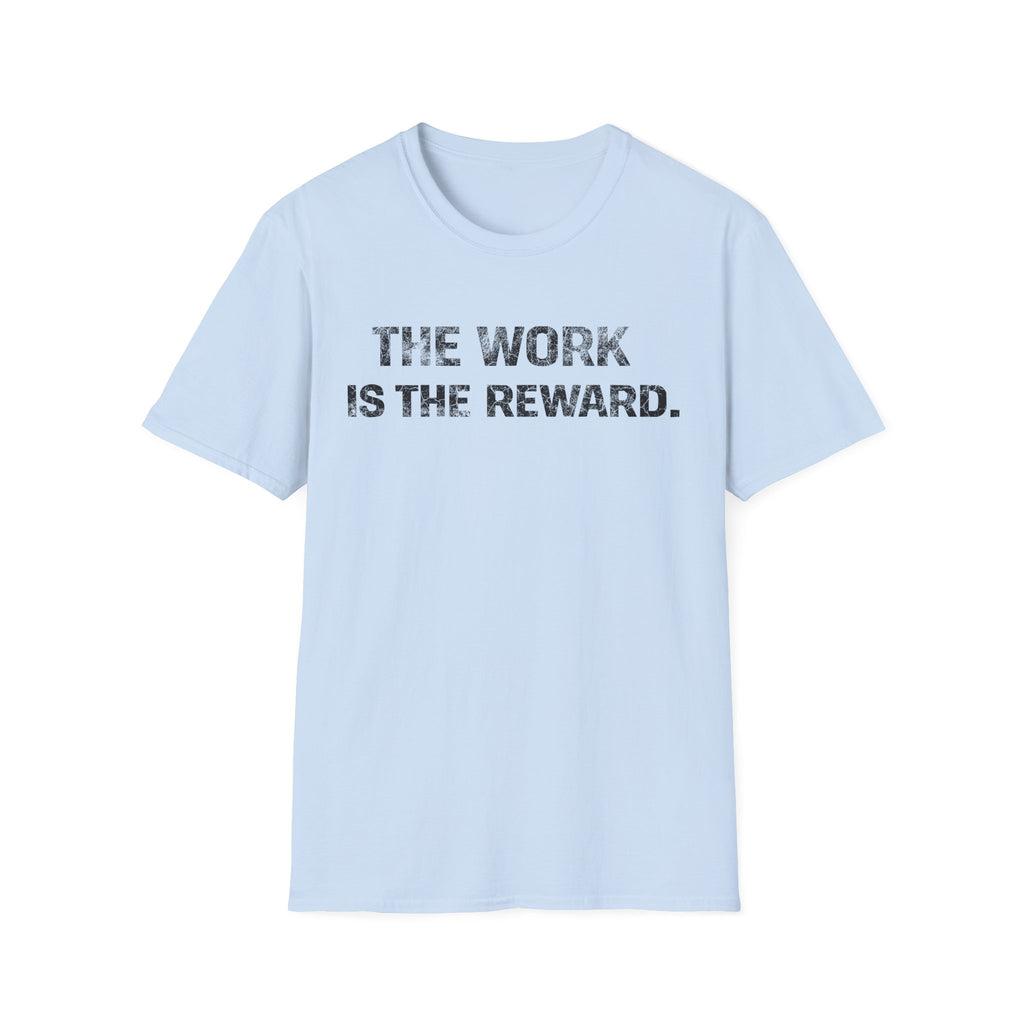 The Work Is The Reward Light Tee