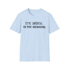 The Work Is The Reward Light Tee