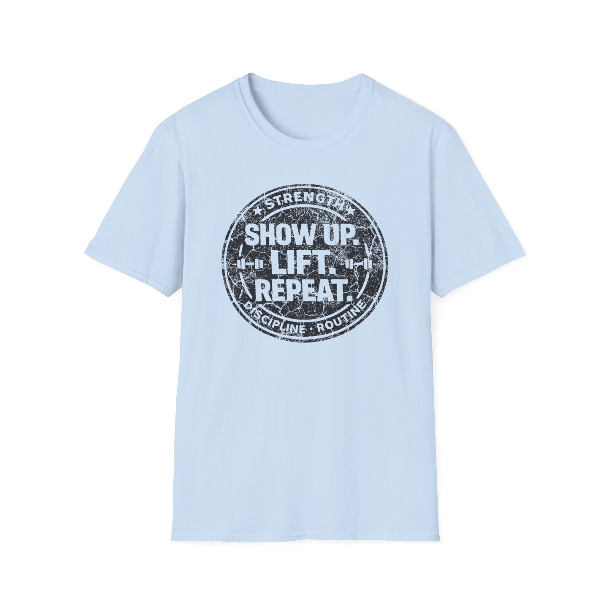 Show Up Lift Repeat Light Tee