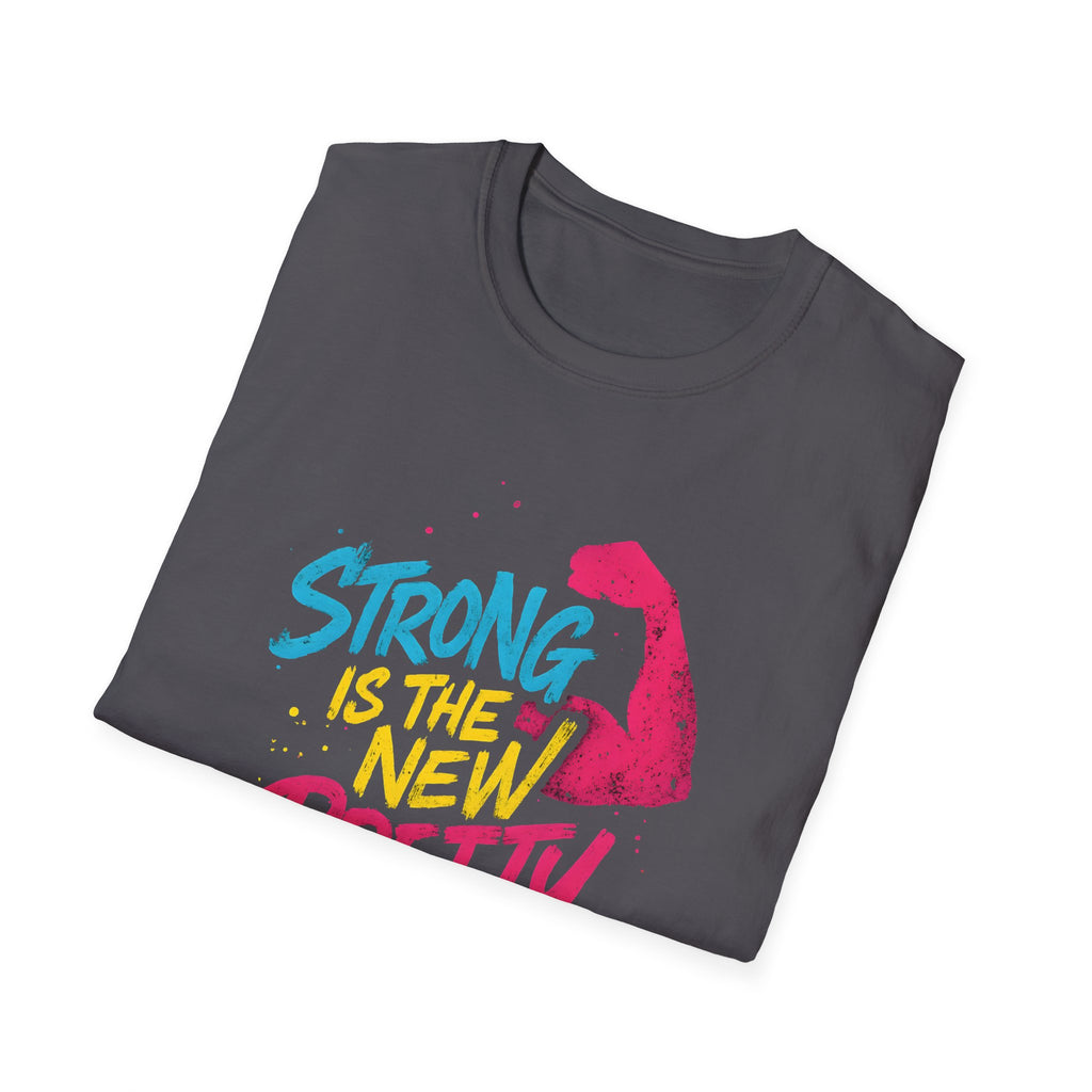 Strong Is New Pretty T-Shirt