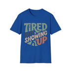 Showing Up Gym T-Shirt