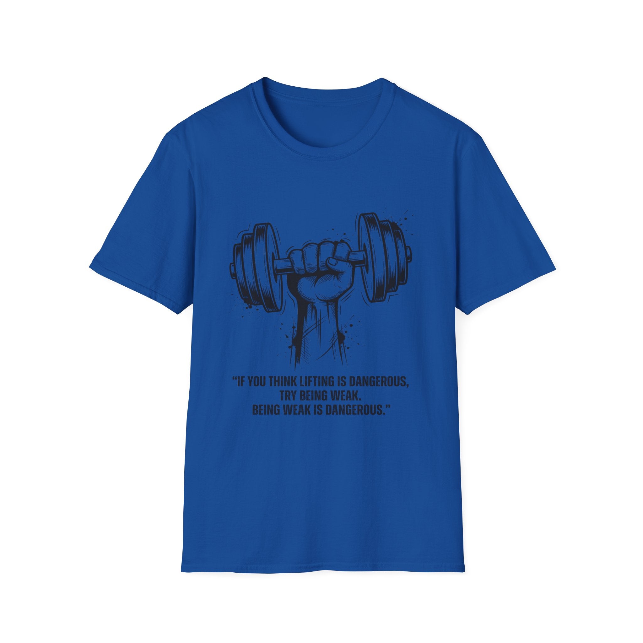 Weak Is Dangerous Gym T-Shirt