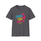 Strong Is New Pretty T-Shirt