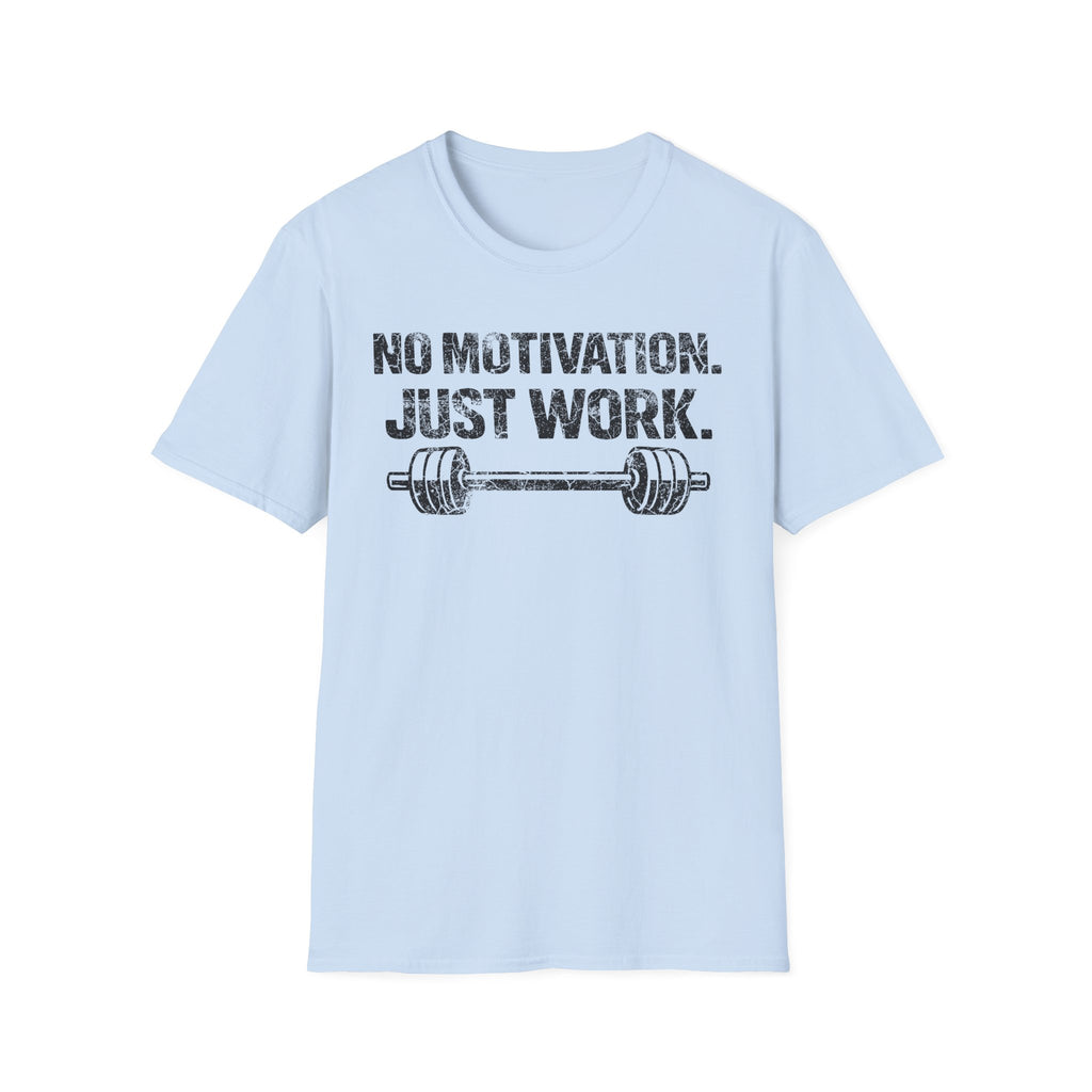 No Motivation Just Work Light Tee