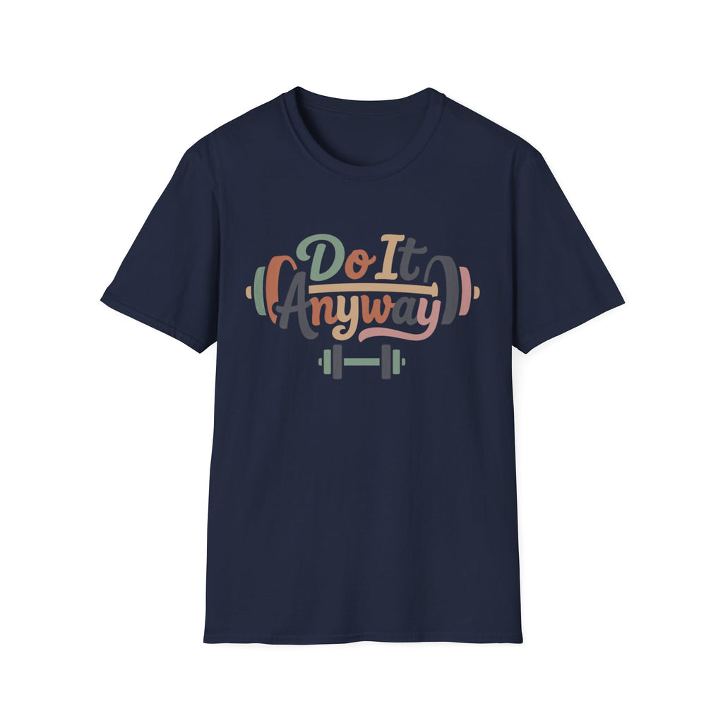 Do It Anyway Gym Tee Shirt