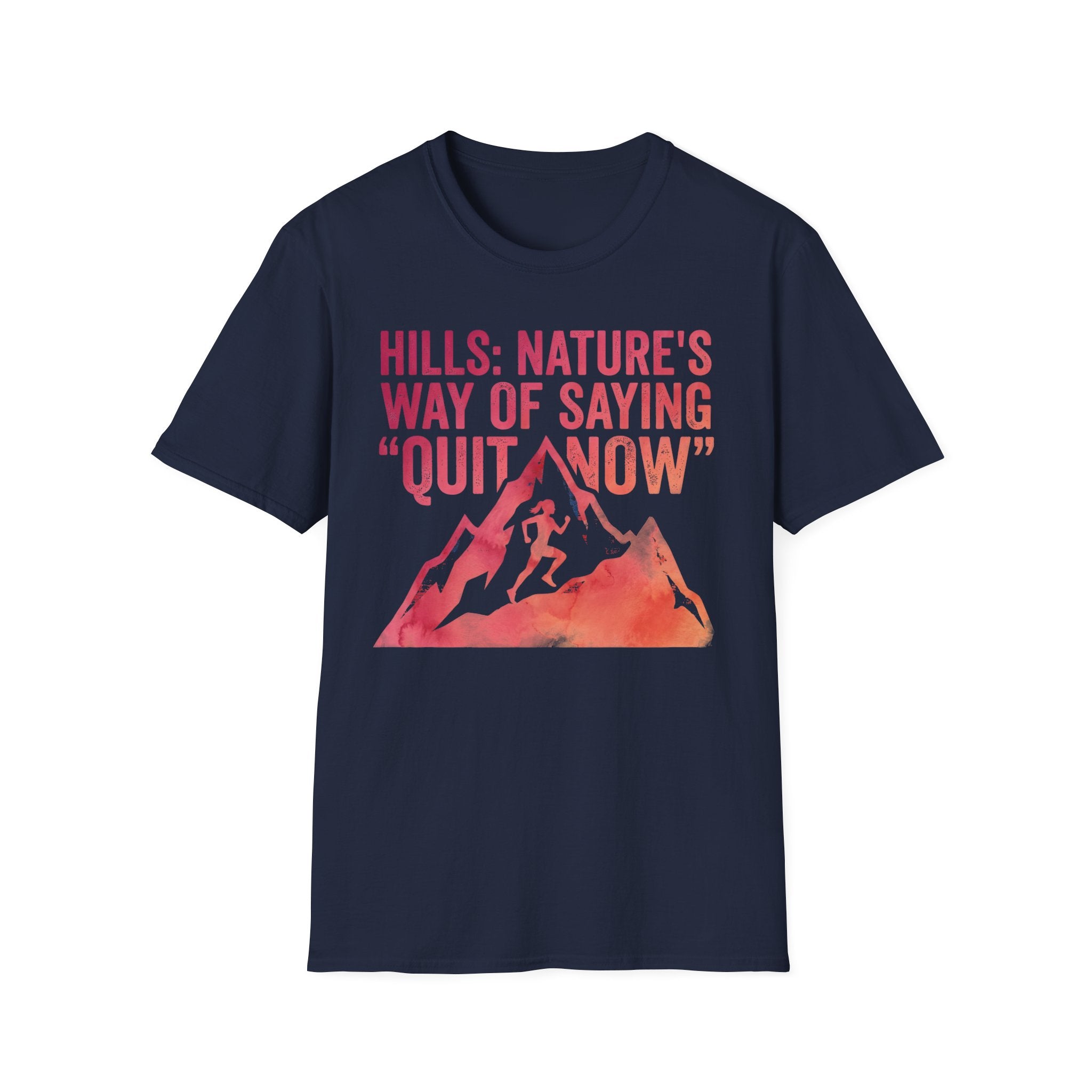 Trail Running Hills Nature Saying Quit Gymwear T-Shirt