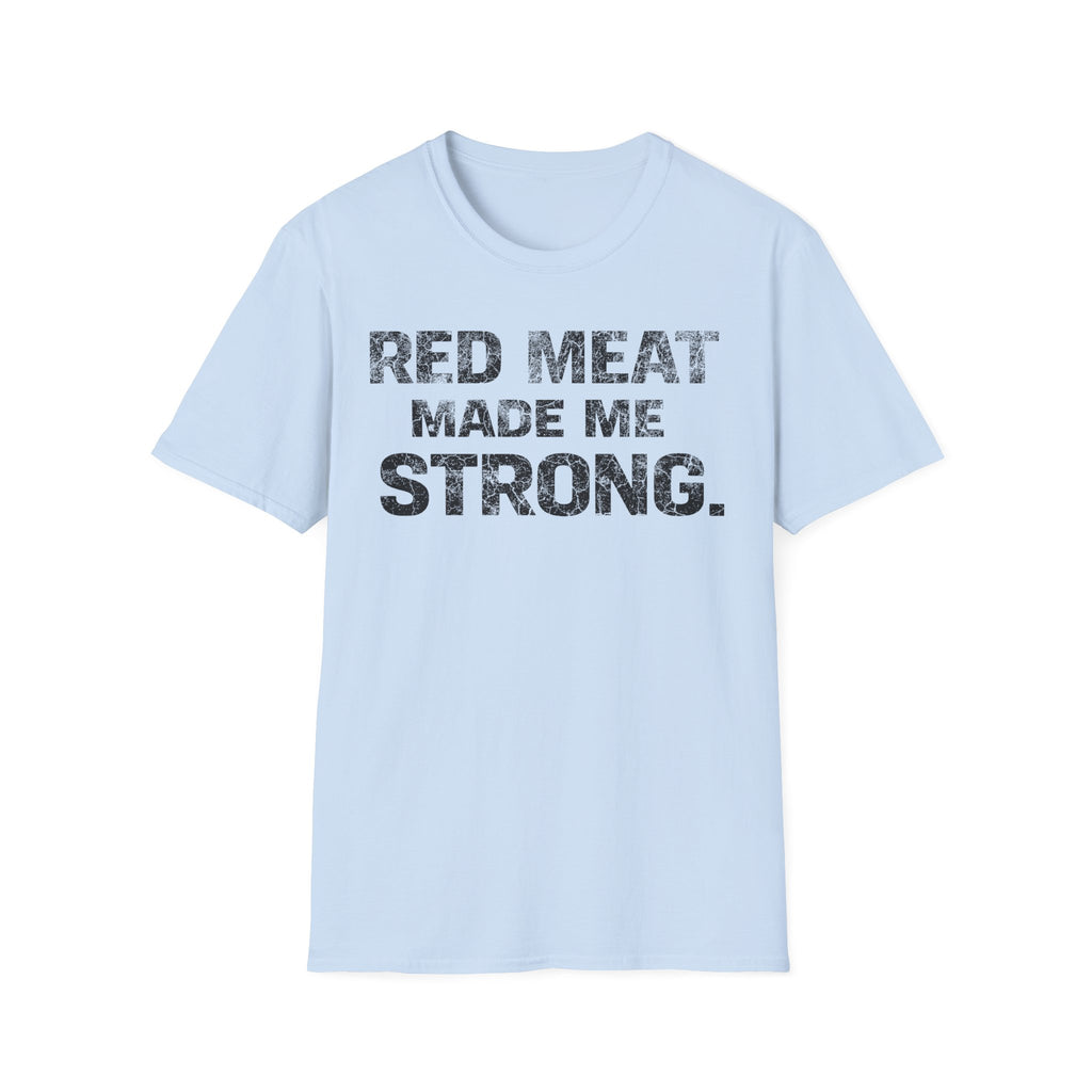 Red Meat Made Me Strong Light Tee