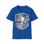 Do It Once Do It Right Military Training Gym T-Shirt
