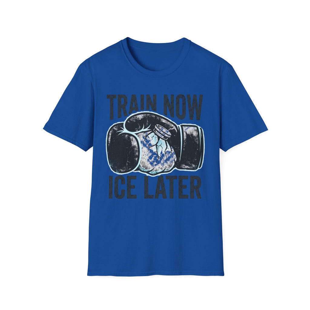 Train Now Ice Later Boxing Gym T-Shirt