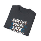 Run Like You're Late T-Shirt