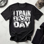 I Train Every Day Barbell Gym T-Shirt