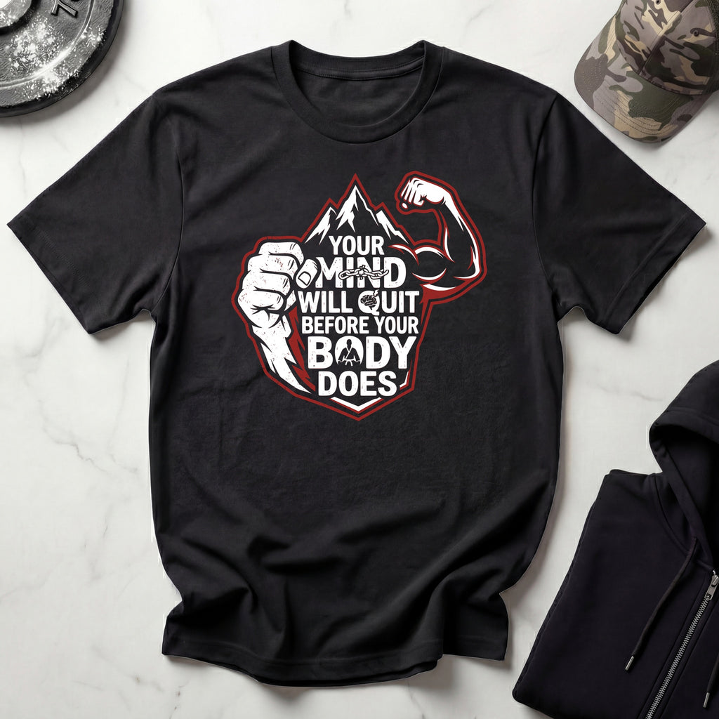 Mind Quits First Gym T-Shirt
