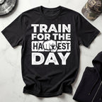 Train For The Hardest Day T-Shirt