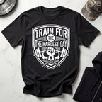 Train For The Hardest Day T-Shirt