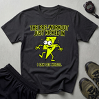 The Pre-Workout Just Kicked In Gym T-Shirt