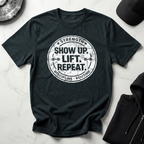 Show Up Lift Repeat Dark Tee