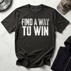 Find A Way To Win Gym T-Shirt
