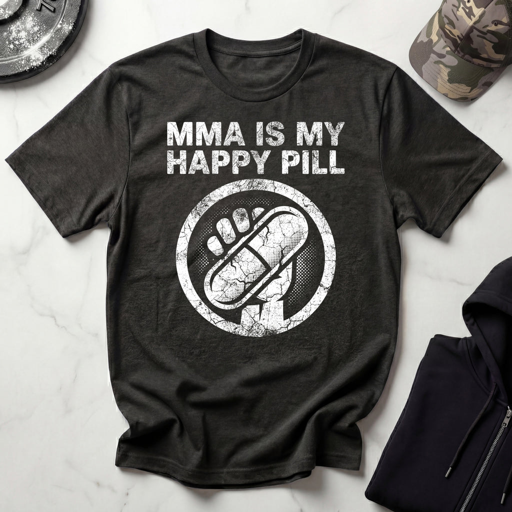 MMA Is My Happy Pill Gym T-Shirt