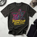 Training Moms Club Gym T-Shirt