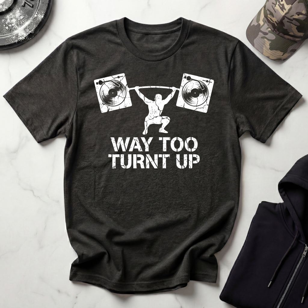 Turnt All The Way Up Vintage Gym T-Shirt