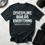 Discipline Builds Everything Dark Tee