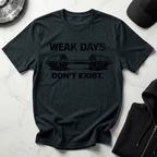 Weak Days Dont Exist Light Tee