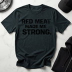Red Meat Made Me Strong Light Tee