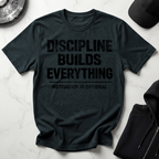 Discipline Builds Everything Light Tee