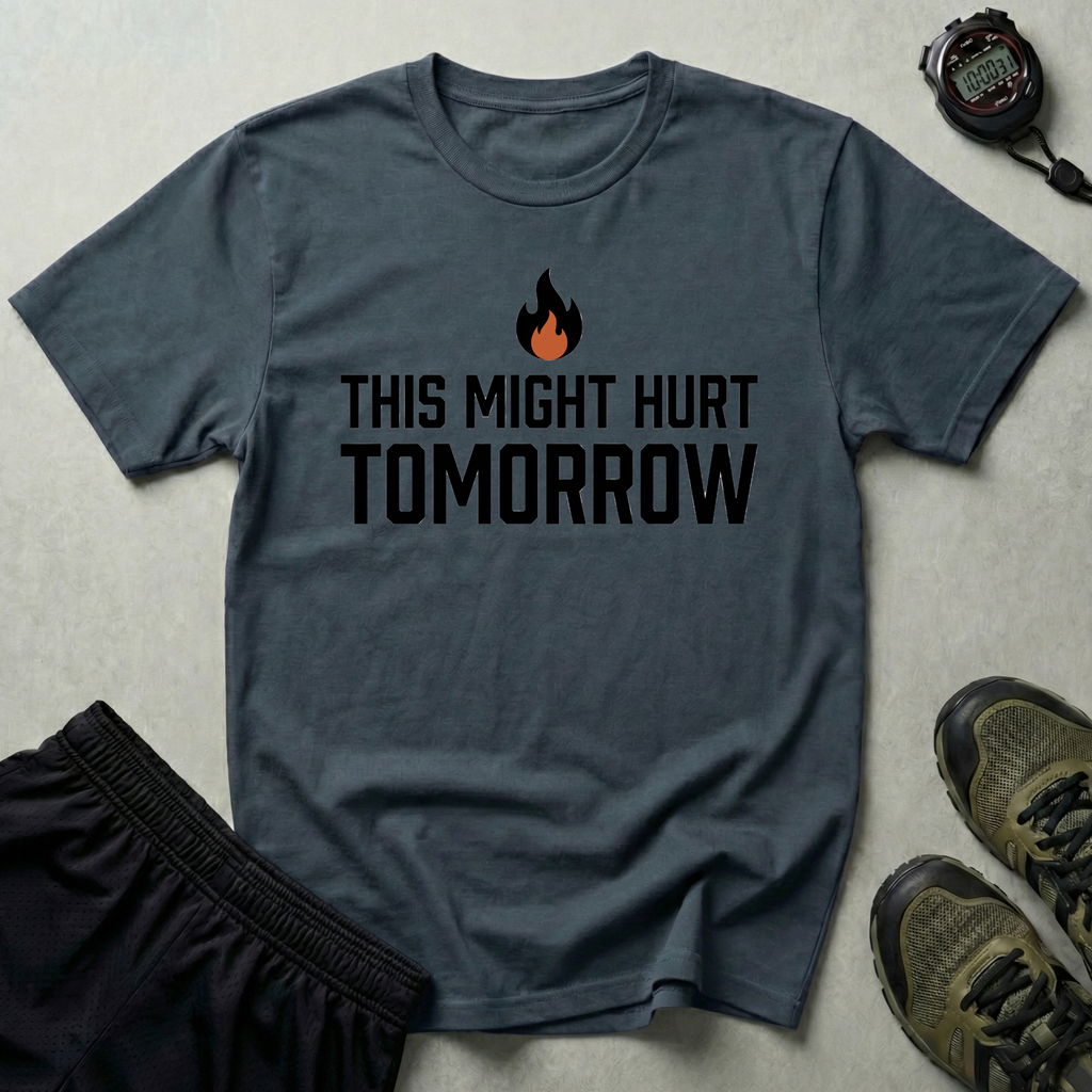 This Might Hurt Tomorrow Gym T-Shirt