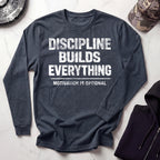 Discipline Builds Everything Long Sleeve Gym Tee