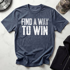 Find A Way To Win Gym T-Shirt