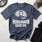Huberman Said So Graphic Gym T-Shirt