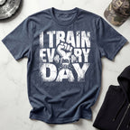 I Train Every Day Barbell Gym T-Shirt