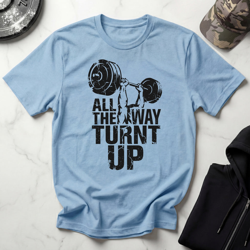 All The Way Turnt Up Vintage Gym T-Shirt